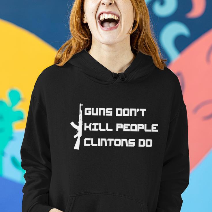 Guns Dont Kill People Clintons Do Tshirt Women Hoodie Gifts for Her