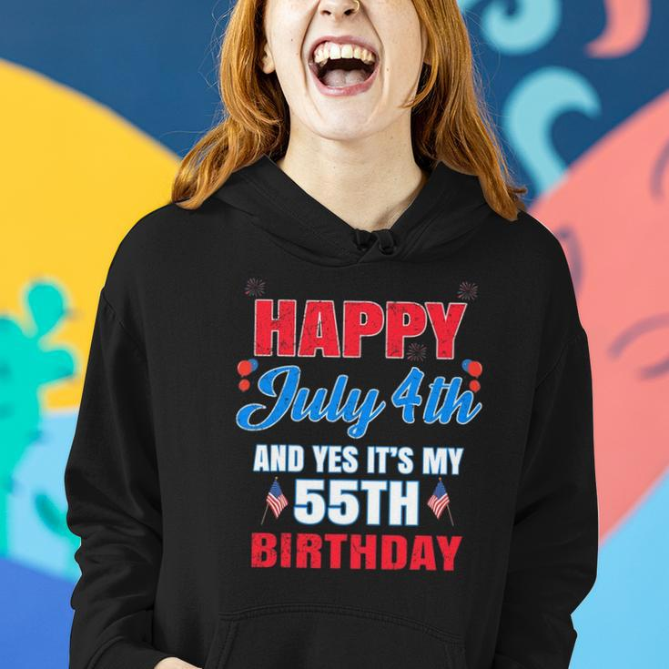 Happy 4 July And Yes It&8217S My 55Th Birthday Since July 1967 Gift Women Hoodie Gifts for Her