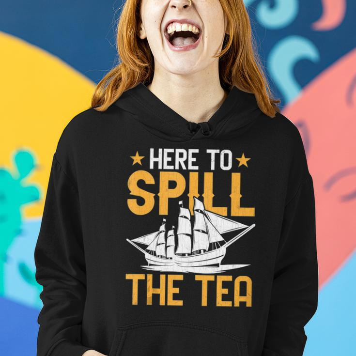 Here To Spill The Tea Usa Independence 4Th Of July Graphic Women Hoodie Gifts for Her