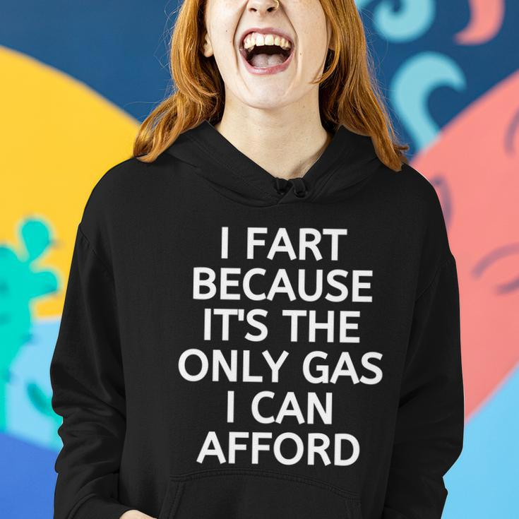 I Fart Because It Is The Only Gas I Can Afford Women Hoodie Gifts for Her