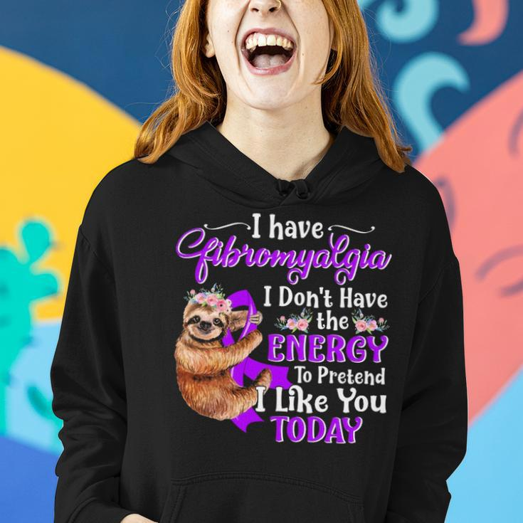 I Have Fibromyalgia I DonHave The Energy Women Hoodie Gifts for Her
