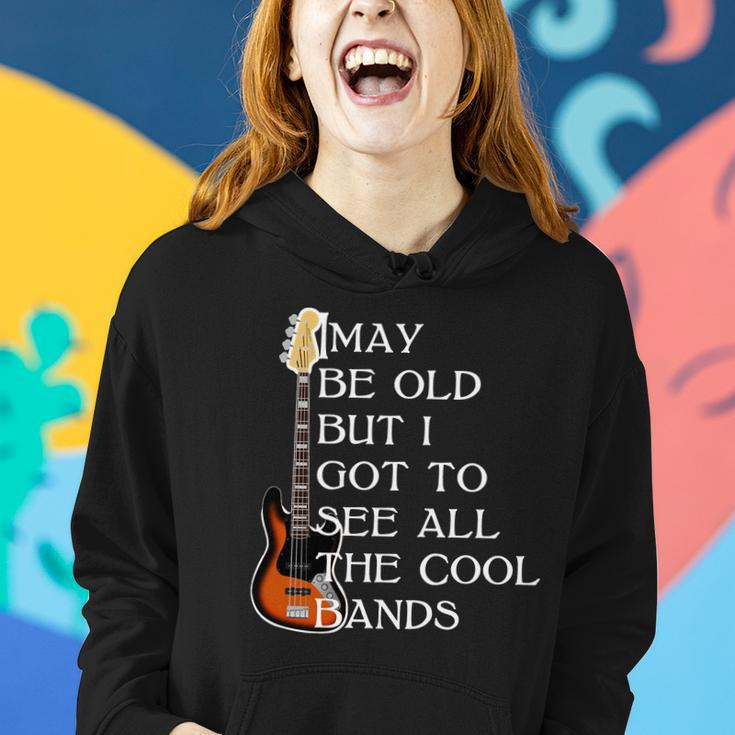 I May Be Old But I Got To See All The Cool Bands Tshirt Women Hoodie Gifts for Her