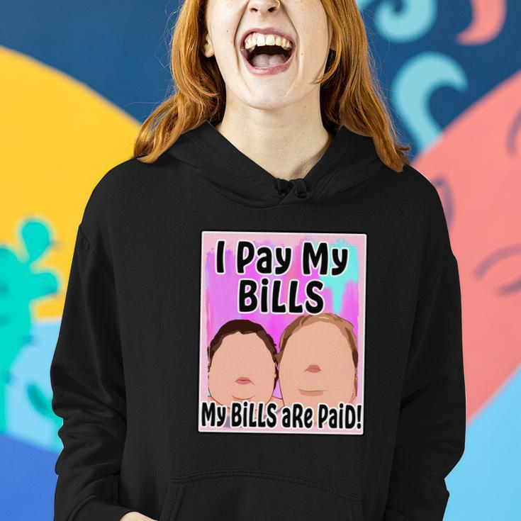 I Pay My Bills My Bills Are Paid Funny Meme Tshirt Women Hoodie Gifts for Her