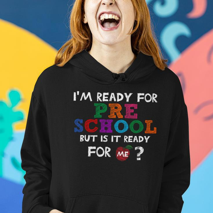 Im Ready For Preschool But Is It Ready For Me Women Hoodie Gifts for Her