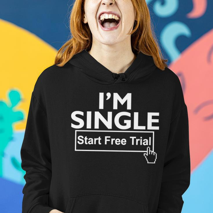 Im Single Start A Free Trial Women Hoodie Gifts for Her