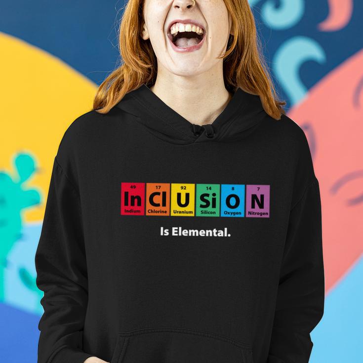 Inclusion Is Elemental Women Hoodie Gifts for Her