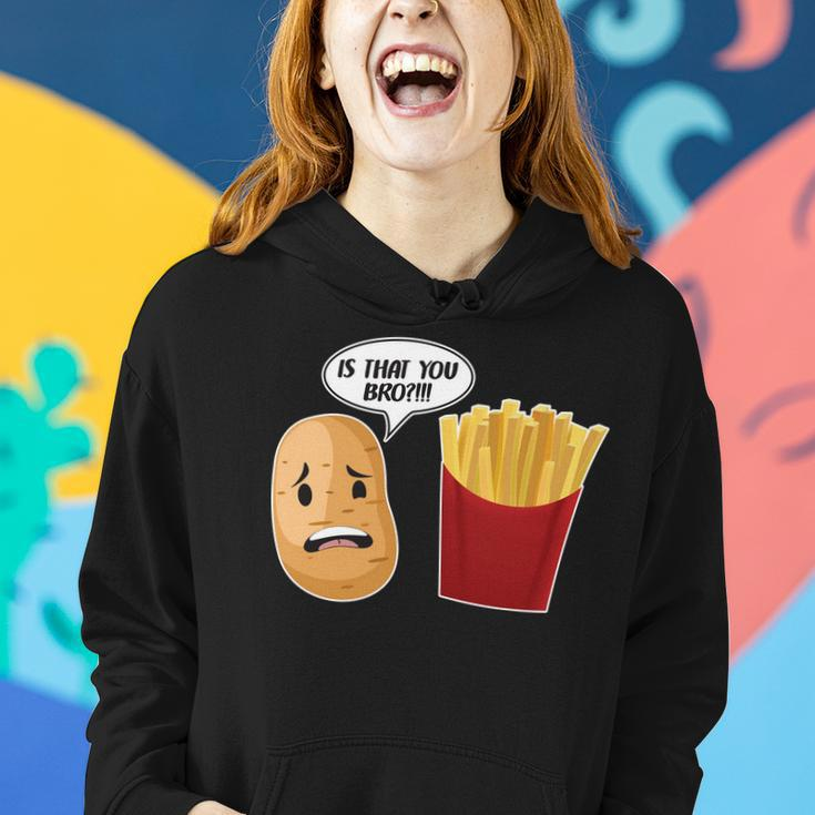 Is That You Bro Funny French Fries Women Hoodie Gifts for Her