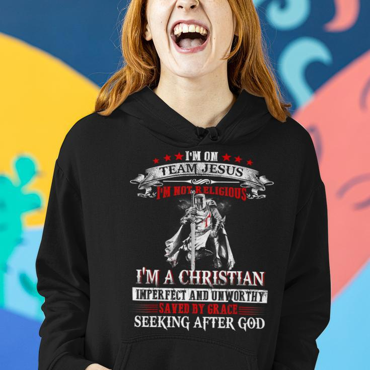 Knight TemplarShirt - Im On Team Jesus Im Not Religious Im A Christian Imperfect And Unworthy Saved By Grace Seeking After God - Knight Templar Store Women Hoodie Gifts for Her