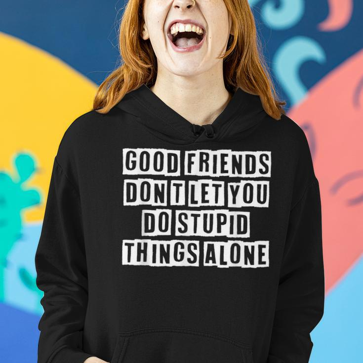 Lovely Funny Cool Sarcastic Good Friends Dont Let You Do Women Hoodie Gifts for Her