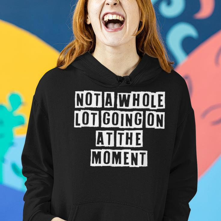 Lovely Funny Cool Sarcastic Not A Whole Lot Going On At The Women Hoodie Gifts for Her