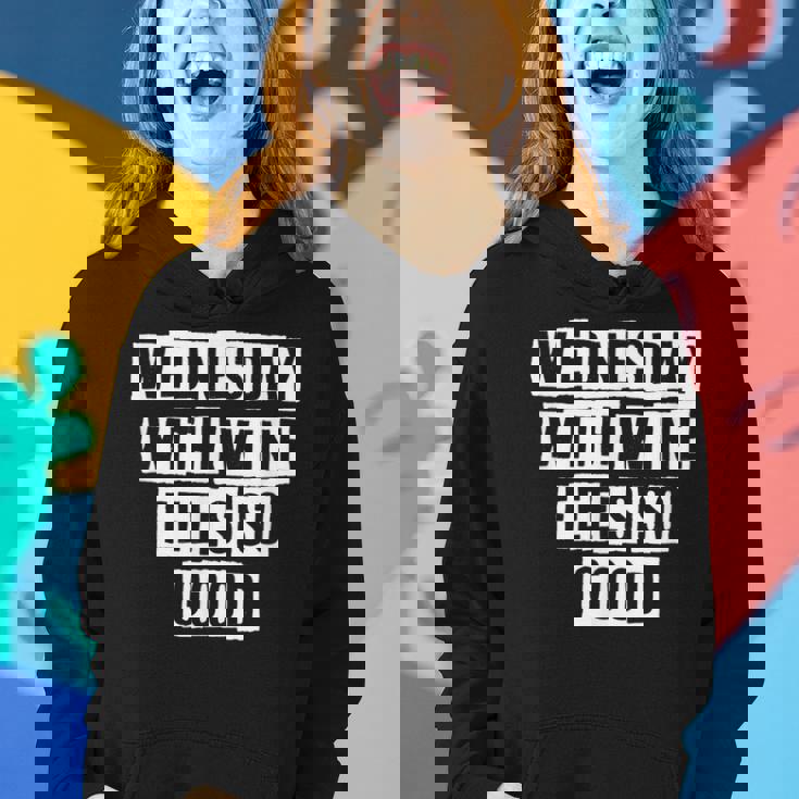 Lovely Funny Cool Sarcastic Wednesday With Wine Feels So Women Hoodie Gifts for Her