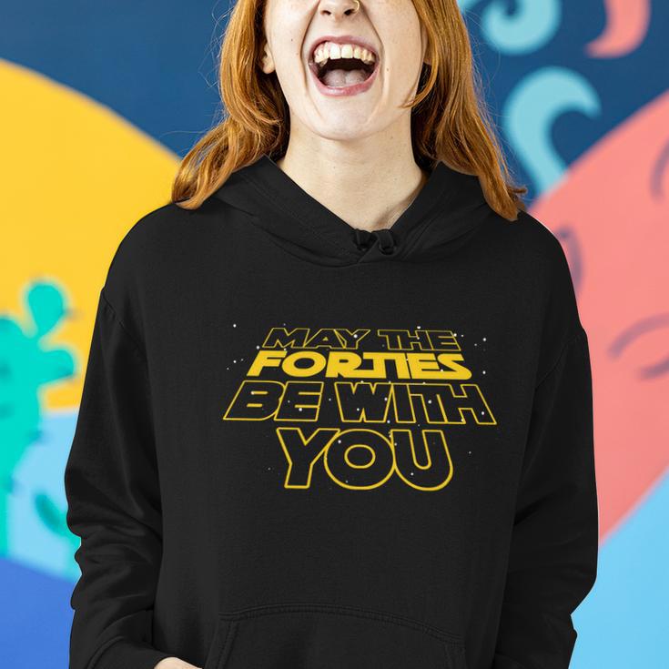 May The Forties Be With You Funny 40Th Birthday Women Hoodie Gifts for Her