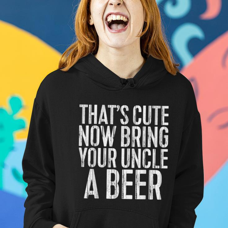 Mens Thats Cute Now Bring Your Uncle A Beer Women Hoodie Gifts for Her