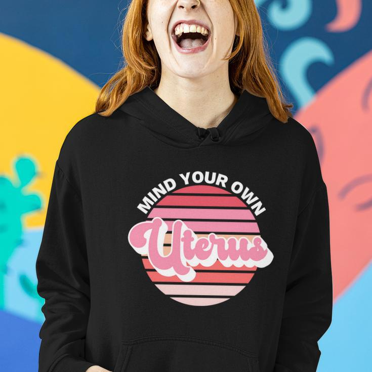 Mind Your Own Uterus Pro Choice Apparel Womens Rights Gift Women Hoodie Gifts for Her