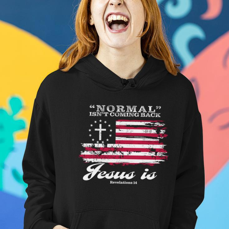 Normal Isnt Coming Back But Jesus Is Revelation 14 American Flag Women Hoodie Gifts for Her
