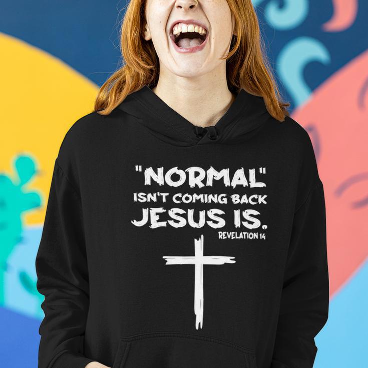 Normal Isnt Coming Back Jesus Is Tshirt Women Hoodie Gifts for Her