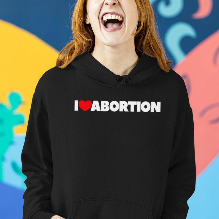 Pro Choice Pro Abortion I Love Abortion Reproductive Rights Women Hoodie Gifts for Her