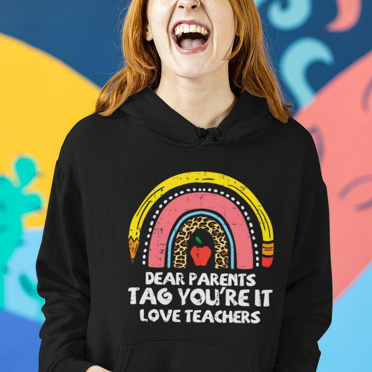 Rainbow Dear Parents Tag Youre It Last Day School Teacher Gift Women Hoodie Gifts for Her