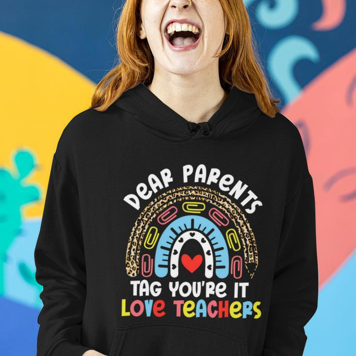Rainbow Dear Parents Tag Youre It Last Day School Teacher Great Gift Women Hoodie Gifts for Her