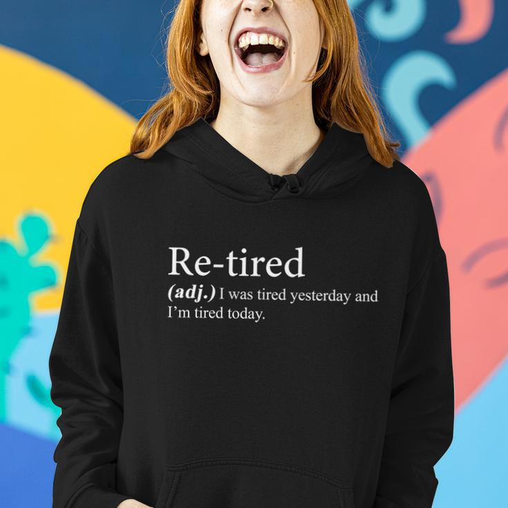 Retired I Was Tired Yesterday And Im Tired Today Women Hoodie Gifts for Her