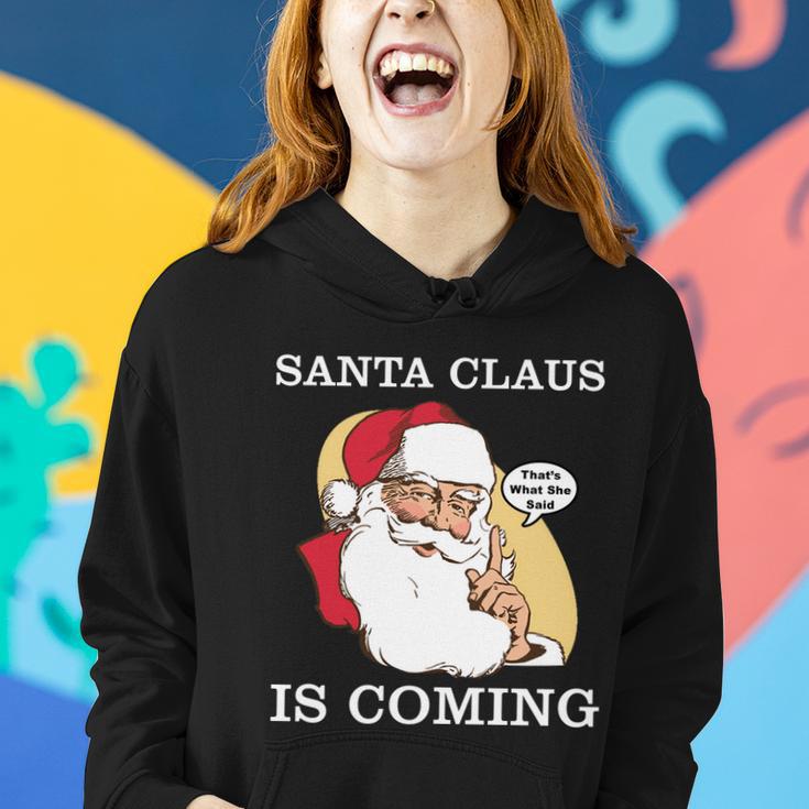 Santa Claus Is Coming Thats What She Said Tshirt Women Hoodie Gifts for Her