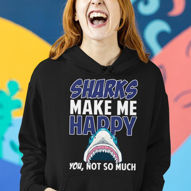 Sharks Make Me Happy You Not So Much Tshirt Women Hoodie Gifts for Her