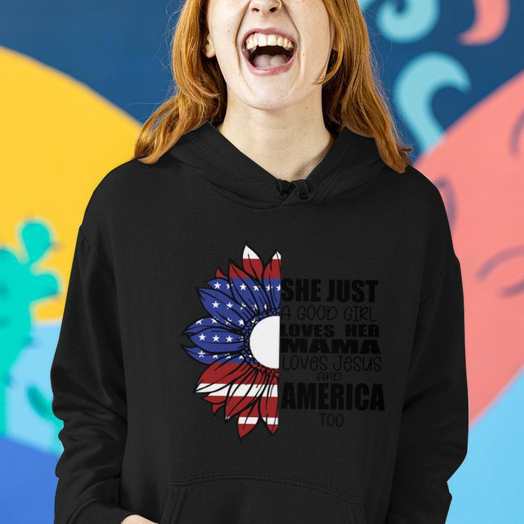 She Just A Good Girl Loves Her Mama Loves Jesus And America Too 4Th Of July Women Hoodie Gifts for Her