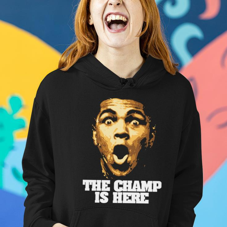 The Champ Is Here Tshirt Women Hoodie Gifts for Her