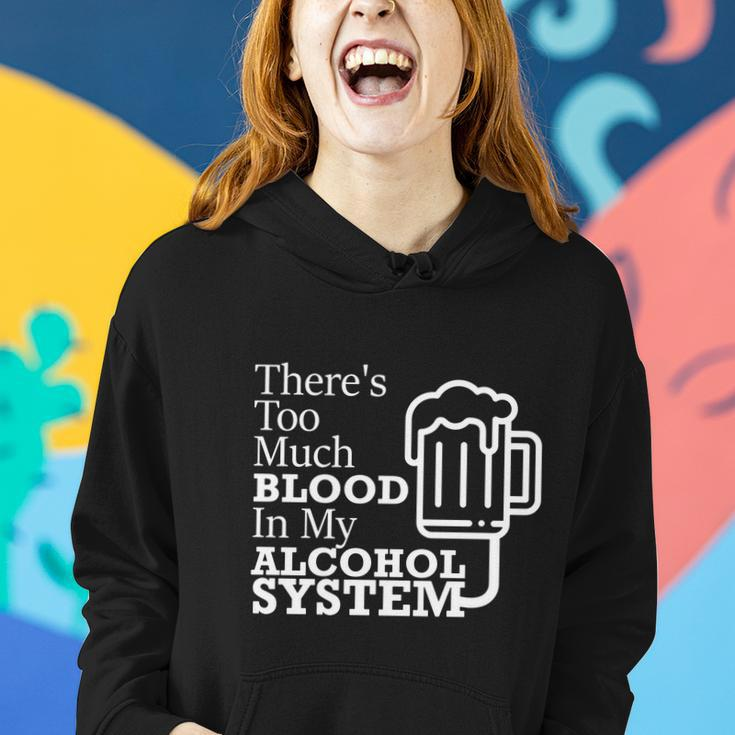 There’S Too Much Blood In My Alcohol System Women Hoodie Gifts for Her