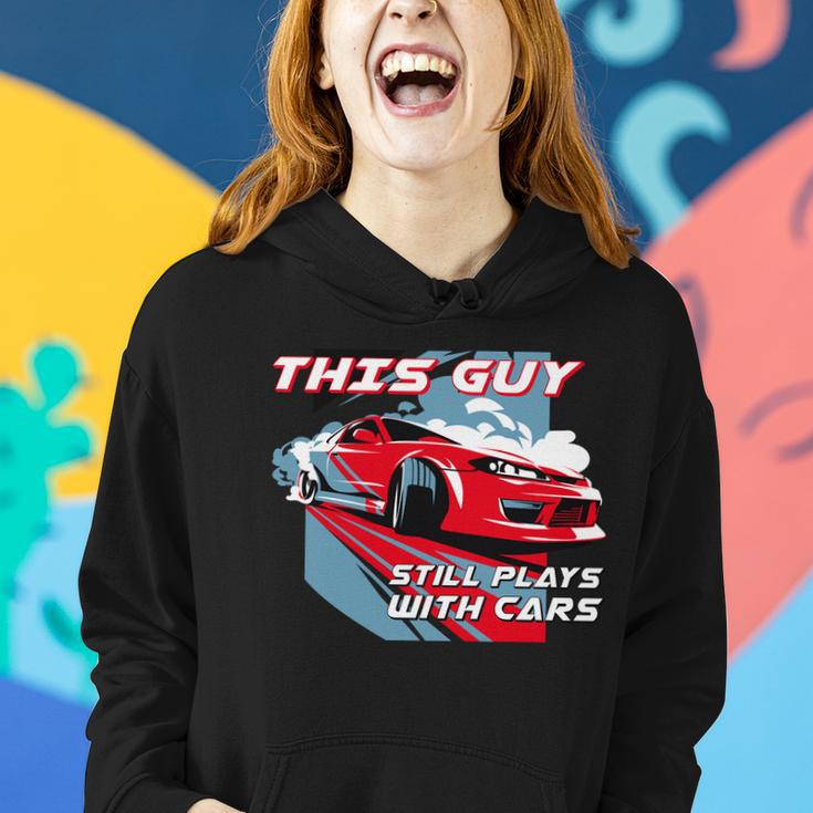 This Guy Still Plays With Cars Tshirt Women Hoodie Gifts for Her