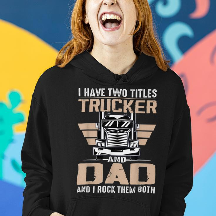Trucker Trucker And Dad Quote Semi Truck Driver Mechanic Funny V2 Women Hoodie Gifts for Her