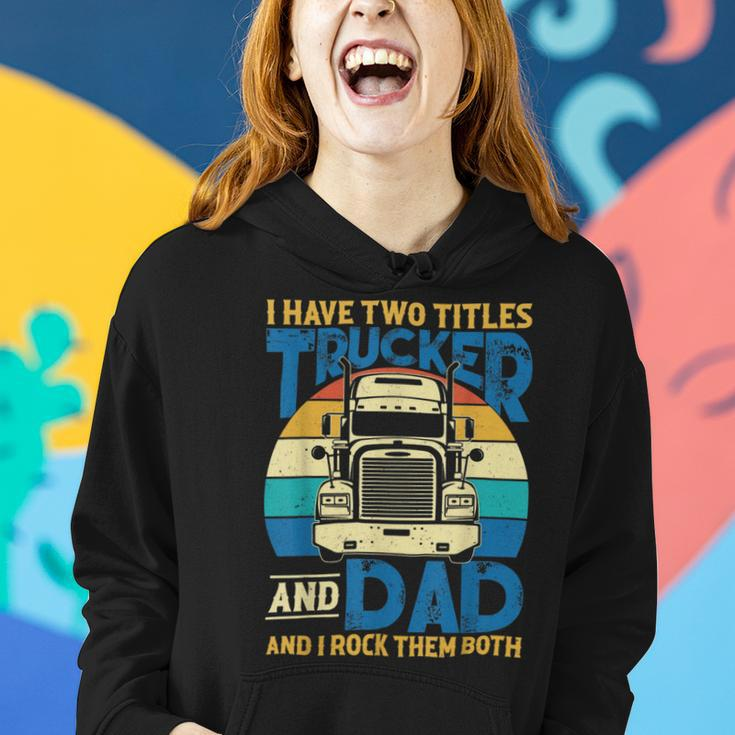 Trucker Trucker And Dad Quote Semi Truck Driver Mechanic Funny_ V5 Women Hoodie Gifts for Her