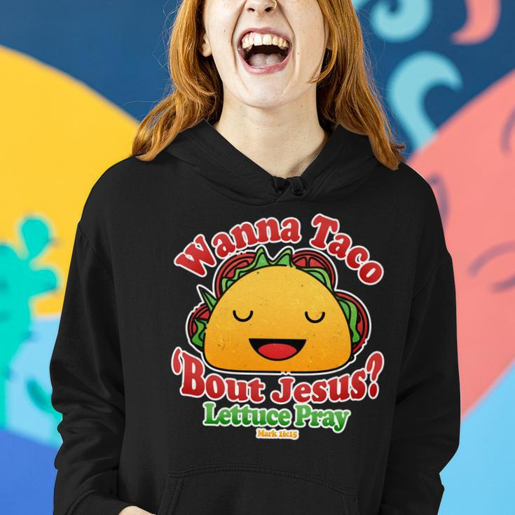 Wana Taco Bout Jesus Lettuce Pray Mark 1615 Tshirt Women Hoodie Gifts for Her