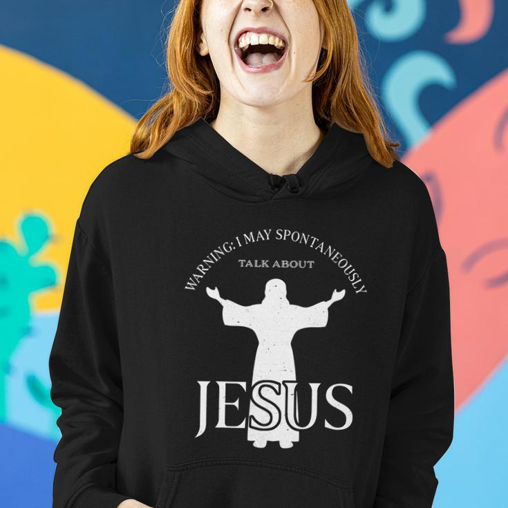 Warning I May Spontaneously Talk About Jesus Funny Religion Women Hoodie Gifts for Her