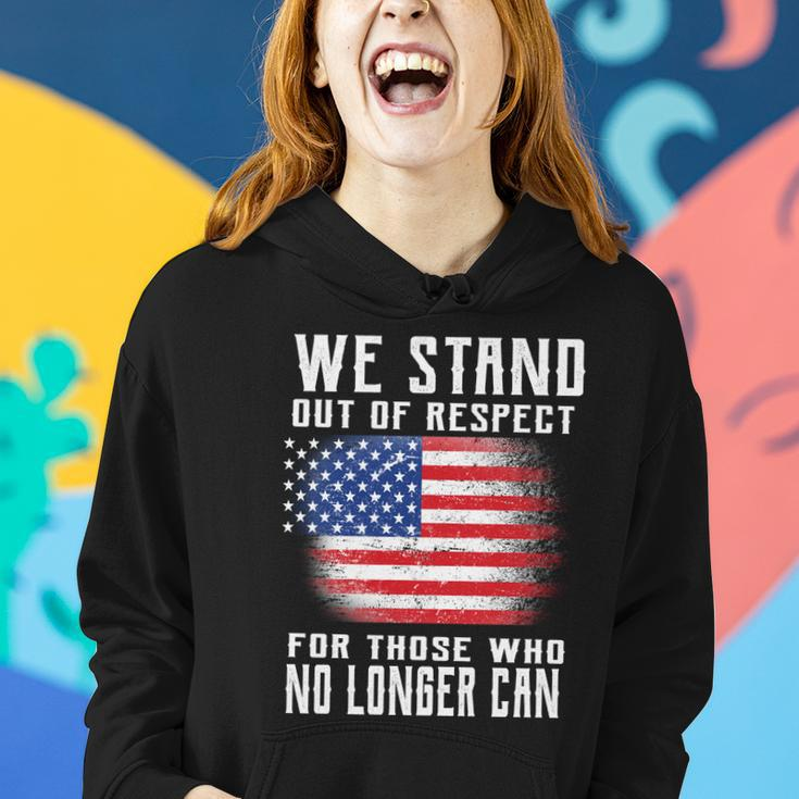 We Stand Out Of Respect For Those Who No Longer Can Tshirt Women Hoodie Gifts for Her