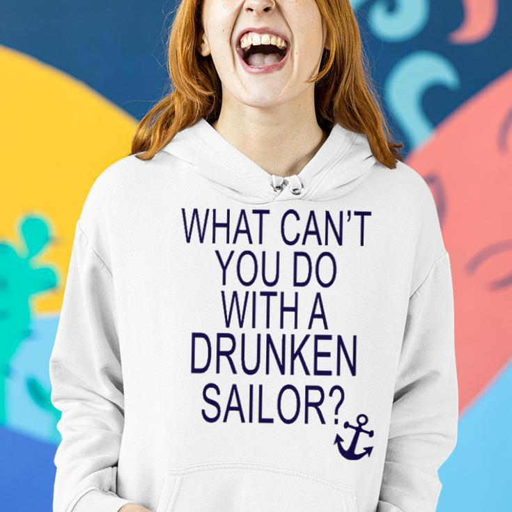 What Cant You Do With A Drunken Sailor Women Hoodie Gifts for Her