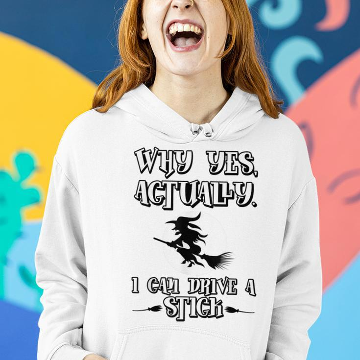Why Yes Actually I Can Drive A Stick Halloween Witch Women Hoodie Gifts for Her