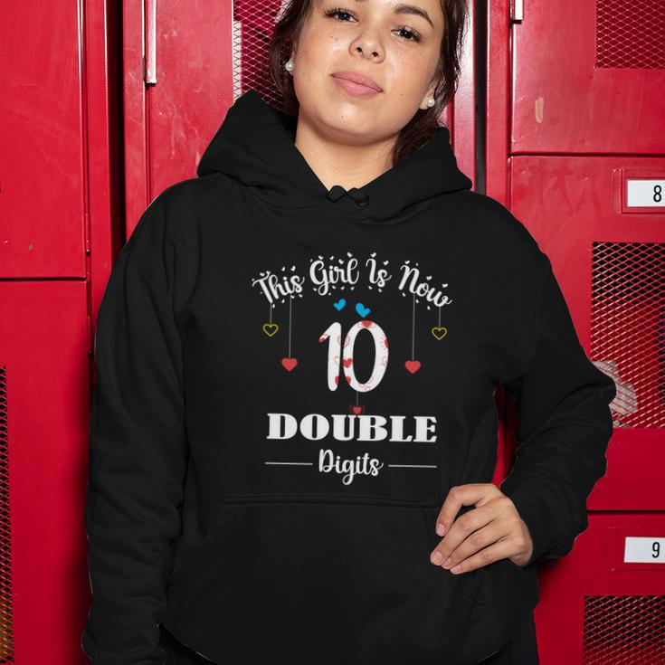 10Th Birthday Funny Gift Funny Gift This Girl Is Now 10 Double Digits Gift V2 Women Hoodie Unique Gifts