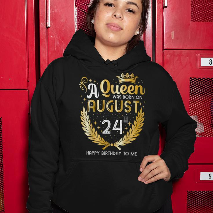 A Queen Was Born On August 24 Girly August 24Th Birthday Women Hoodie Funny Gifts