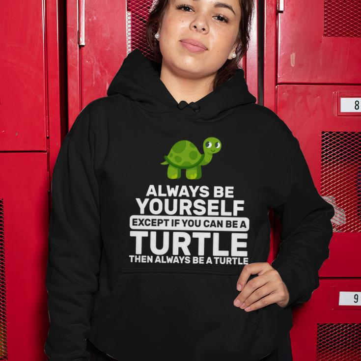 Always Be A Turtle Tshirt Women Hoodie Unique Gifts