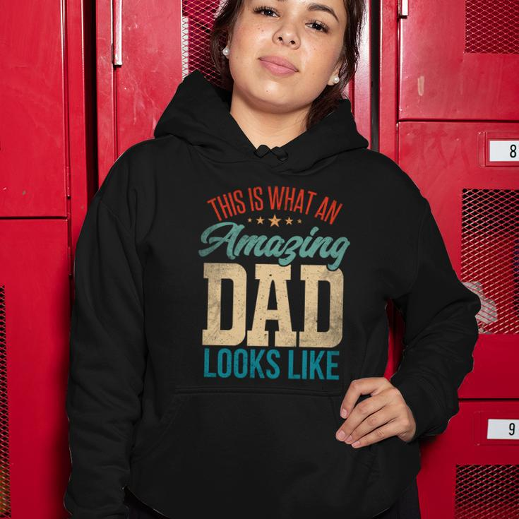 Amazing Daddy Amazing Dad This Is What An Amazing Dad Gift Women Hoodie Unique Gifts