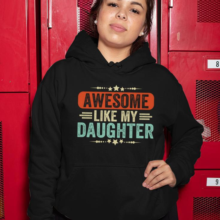 Awesome Like My Daughter Funny Fathers Day Gift Women Hoodie Unique Gifts