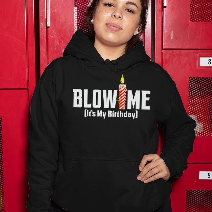 Blow Me Its My Birthday Women Hoodie Unique Gifts