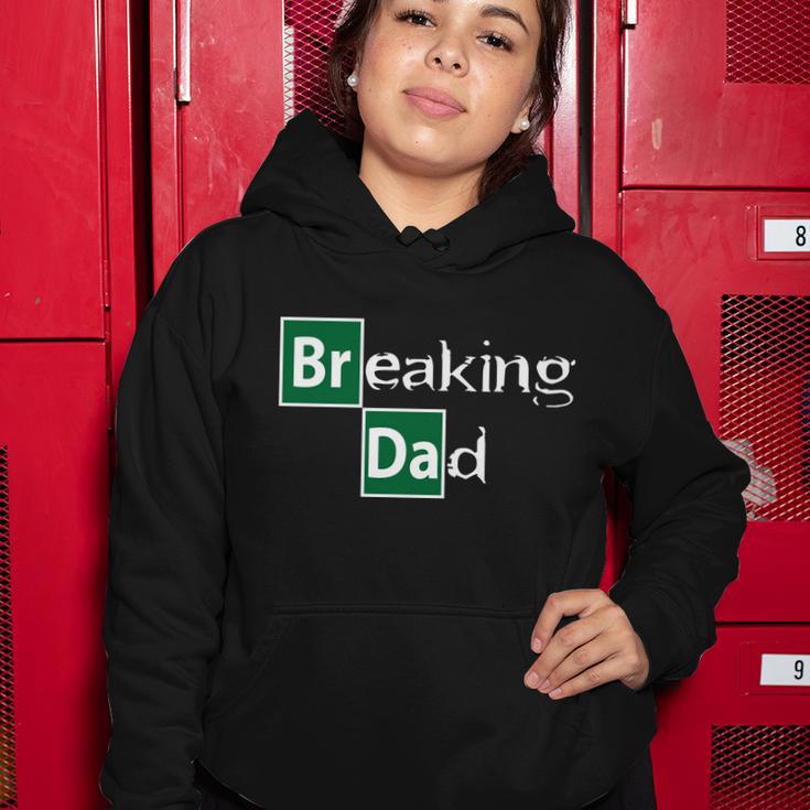 Breaking Dad Tshirt Women Hoodie Unique Gifts