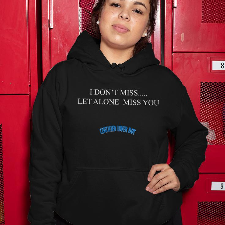 Certified Lover Boy I Dont Miss You Women Hoodie Unique Gifts