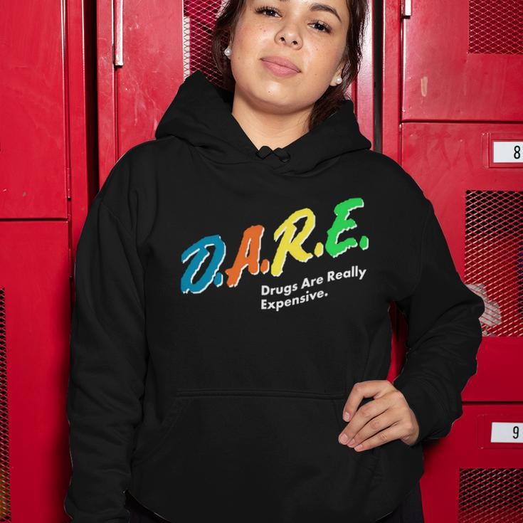 Dare Drugs Are Really Expensive Tshirt Women Hoodie Unique Gifts