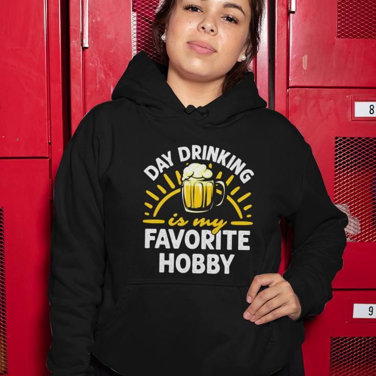 Day Drinking Is My Favorite Hobby Alcohol Funny Beer Saying Women Hoodie Unique Gifts