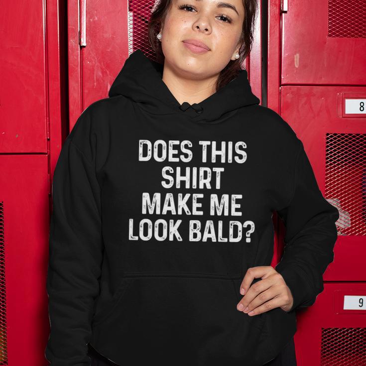 Does This Shirt Make Me Look Bald Tshirt Women Hoodie Unique Gifts