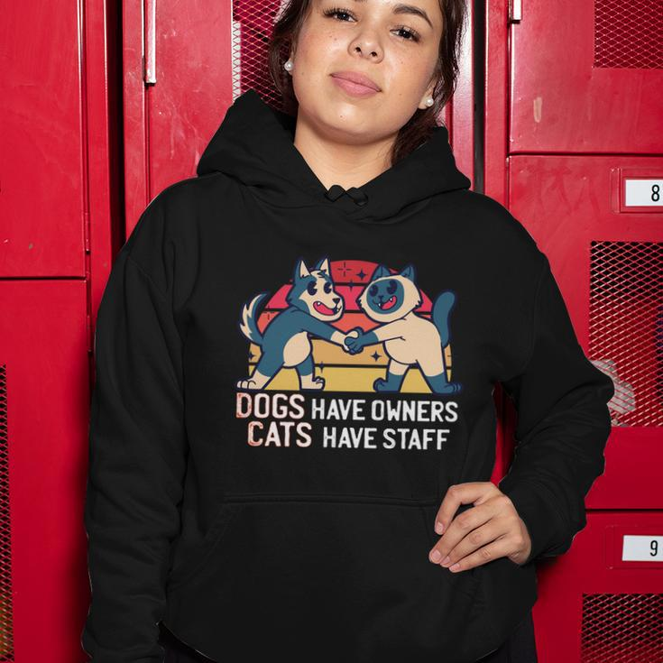 Dogs Have Owners Cats Have Staff Cool Cats And Kittens Pet Meaningful Gift Women Hoodie Unique Gifts