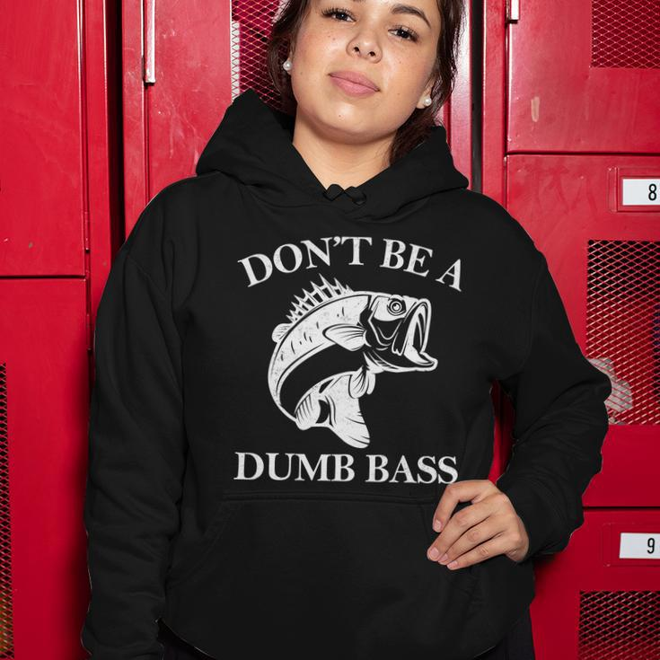 Dont Be A Dumb Bass Tshirt Women Hoodie Unique Gifts